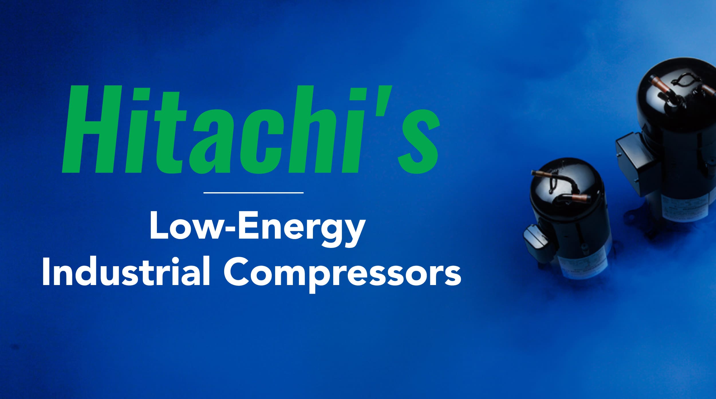 Hitachi Low Energy Compressors