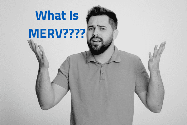 Man asking about MERV